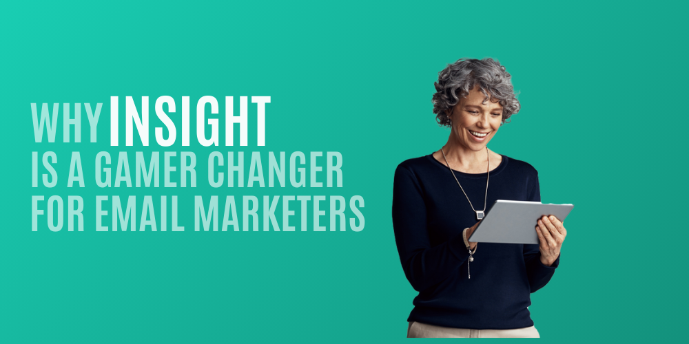 Why INSIGHT Is a Game-Changer for Email Marketers